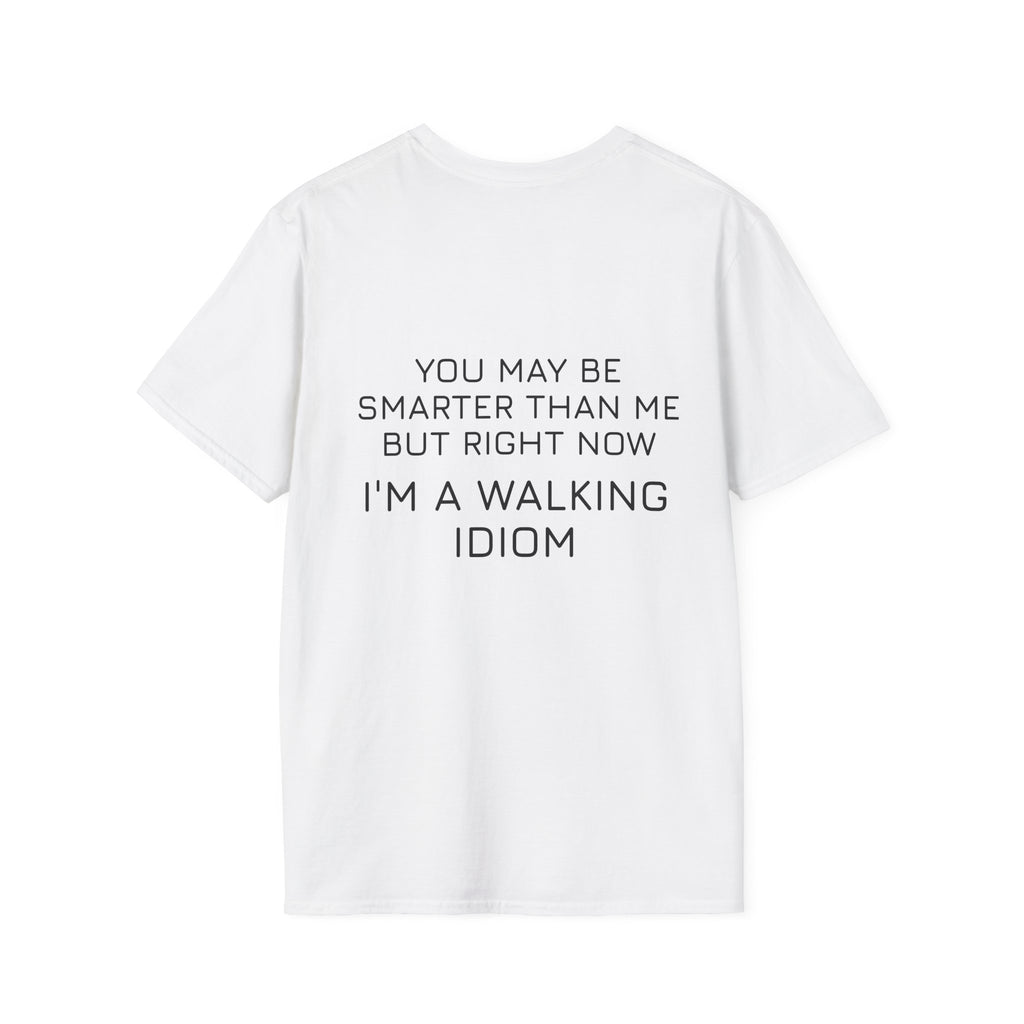 #IGNORANCEISBLISS |  I Am a Walking Idiom